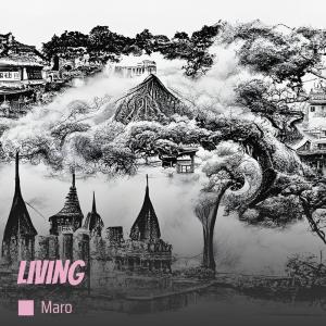 ดาวน์โหลดและฟังเพลง Living พร้อมเนื้อเพลงจาก MARO