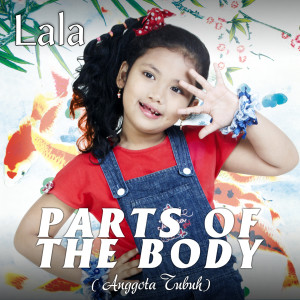 Listen to Parts Of The Body (Anggota Tubuh) song with lyrics from Lala