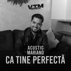 อัลบัม Ca tine perfectă (Acustic) ศิลปิน Mariano