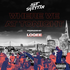 ST Spittin的專輯Where We At Tonight (Explicit)