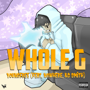 Nowhere的专辑Whole G (Explicit)