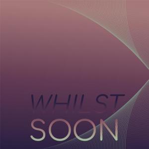 Album Whilst Soon from 