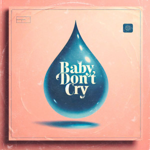 ดาวน์โหลดและฟังเพลง Baby Dont Cry พร้อมเนื้อเพลงจาก Felow Cego