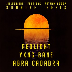 ดาวน์โหลดและฟังเพลง Sunrise (Redlight, Yxng Bane & Abra Cadabra Refix) พร้อมเนื้อเพลงจาก Jillionaire