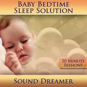 Baby Bedtime Sleep Solution (10 Minute Sessions)