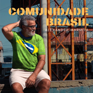 Alexandre Marmita的專輯Comunidade Brasil