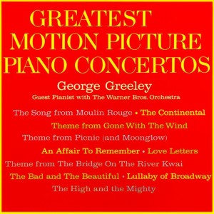 George Greeley的專輯Greatest Motion Picture Piano Concertos