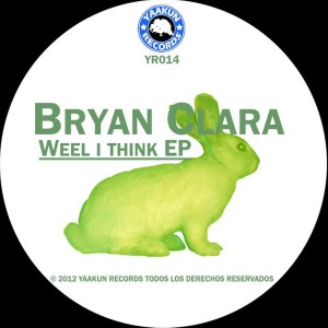收聽Bryan Clara的Weel I Think (Original Mix)歌詞歌曲