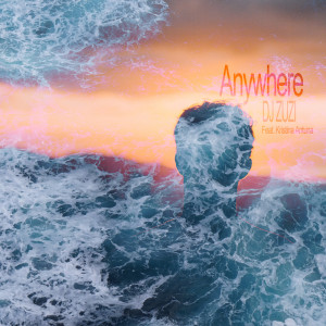 อัลบัม Anywhere (Feat. IMA) ศิลปิน DJ ZUZI