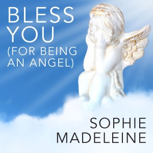 Sophie Madeleine的專輯Bless You (For Being an Angel)