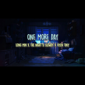 收听Long Min的ONE MORE DAY歌词歌曲