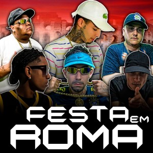 Listen to Festa em Roma (Remastered 2023) song with lyrics from Equipe Funk Favela RS