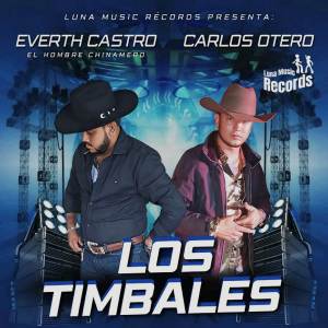 收聽Everth Castro El Hombre Chinamero的Los Timbales歌詞歌曲