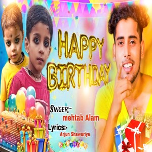 Listen to Happy Birthday song with lyrics from Mehtab Alam