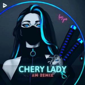 Album Chery Lady (Remix) from AM Remix
