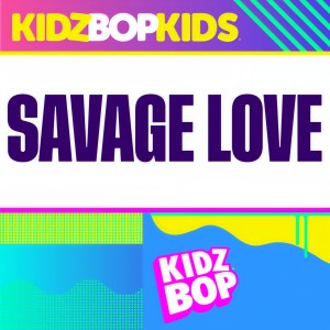 收聽Kidz Bop Kids的Savage Love歌詞歌曲