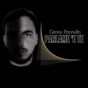 Listen to Parlame 'e te song with lyrics from Genny Pannullo