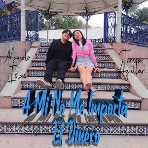 Teresa Aguilar的專輯A Mi No Me Importa El Dinero (feat. Teresa Aguilar)