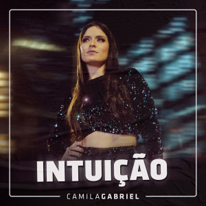 Listen to Intuição song with lyrics from Camila Gabriel