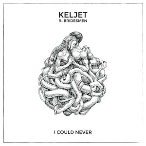 ดาวน์โหลดและฟังเพลง I Could Never พร้อมเนื้อเพลงจาก Keljet