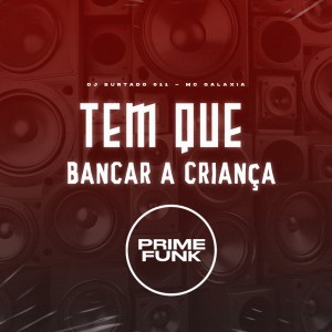 Listen to Tem Que Bancar a Criança (Explicit) song with lyrics from DJ Surtado 011
