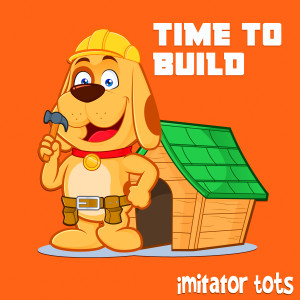 收聽Imitator Tots的Time to Build歌詞歌曲