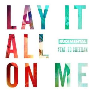 ดาวน์โหลดและฟังเพลง Lay It All on Me (feat. Ed Sheeran) พร้อมเนื้อเพลงจาก Rudimental