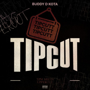 buddy dkota的專輯Tipcut