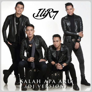 Album Salah Apa Aku (DJ Version) oleh Ilir 7