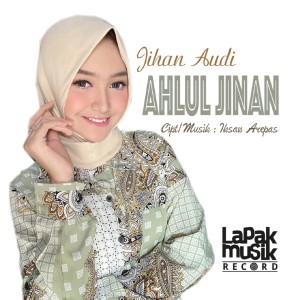 收听Jihan Audi的Ahlul Jinan歌词歌曲