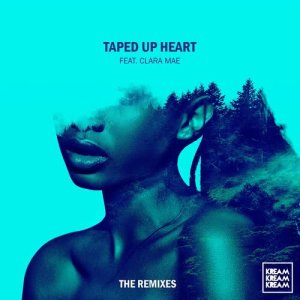 收聽Kream的Taped up Heart (feat. Clara Mae) (Joe Mason Remix)歌詞歌曲
