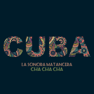 Cuba- Cha Cha Cha - la Sonora Matancera