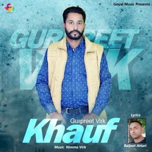 收聽Gurpreet Virk的Khauf歌詞歌曲