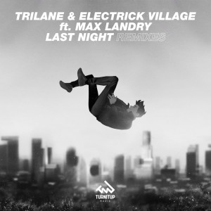 Listen to Last Night (Low Blow Remix) song with lyrics from Trilane