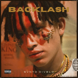ดาวน์โหลดและฟังเพลง Backlash (Explicit) พร้อมเนื้อเพลงจาก SVNTO DIVBLO