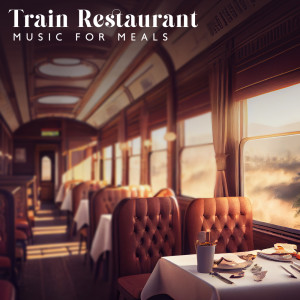 Train Restaurant (Music for Meals, Jazz Degustation, Unknown Direction)