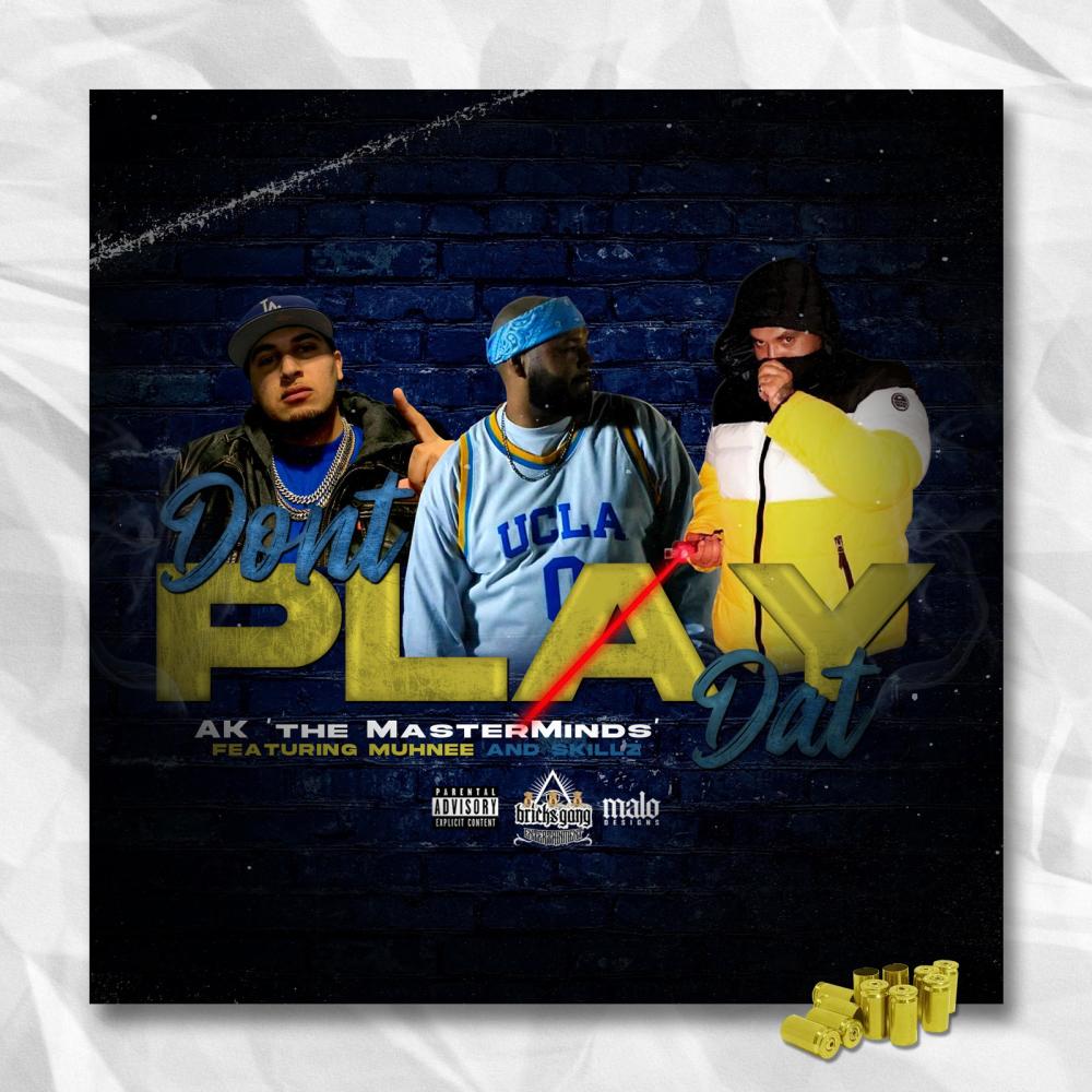 Don't Play Dat (feat. Muhnee & Skillz) (Explicit)