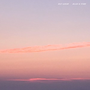 Album Blau & Pink oleh DAT ADAM