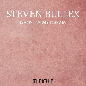 อัลบัม Ghost in My Dream ศิลปิน Steven Bullex