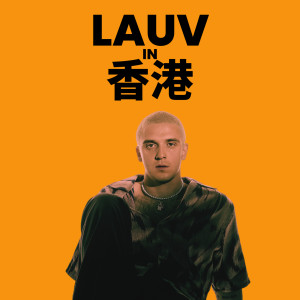 Lauv的專輯LAUV in 香港