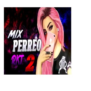 อัลบัม Mix Perreo RKT VOL.2 ศิลปิน Dj Perreo Mix
