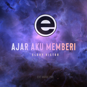 Dengarkan Ajar Aku Memberi lagu dari Eldhy Victor dengan lirik