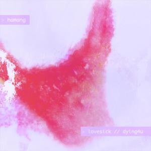 Hamang的專輯Lovesick//dying4u