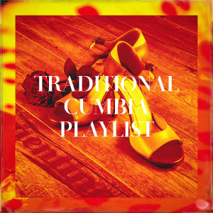 อัลบัม Traditional Cumbia Playlist ศิลปิน Los Latinos Románticos