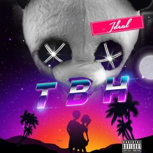 T.B.H (Explicit)