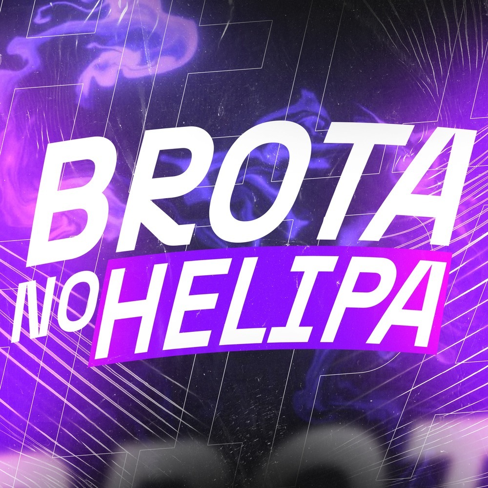 BROTA NO HELIPA (Explicit)