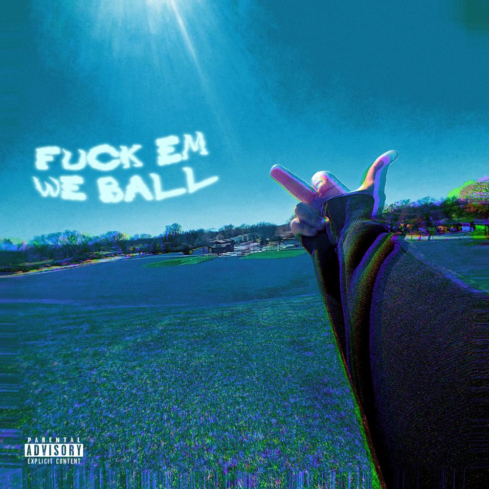 **** em we ball (Explicit)