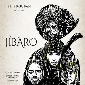 El Snouban的專輯JIBARO (feat. TITO AUGER & JAVIER HIRAM (Vivanativa))