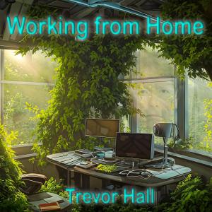 Trevor Hall的專輯Working from Home (Orchestral Soundtrack)