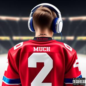 JWal的專輯2 Much (feat. Choo Jackson) (Explicit)